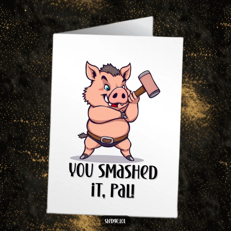 Mighty free printable congratulations card; a strong boar wields a small sledgehammer, symbolizing a powerful, impactful success.