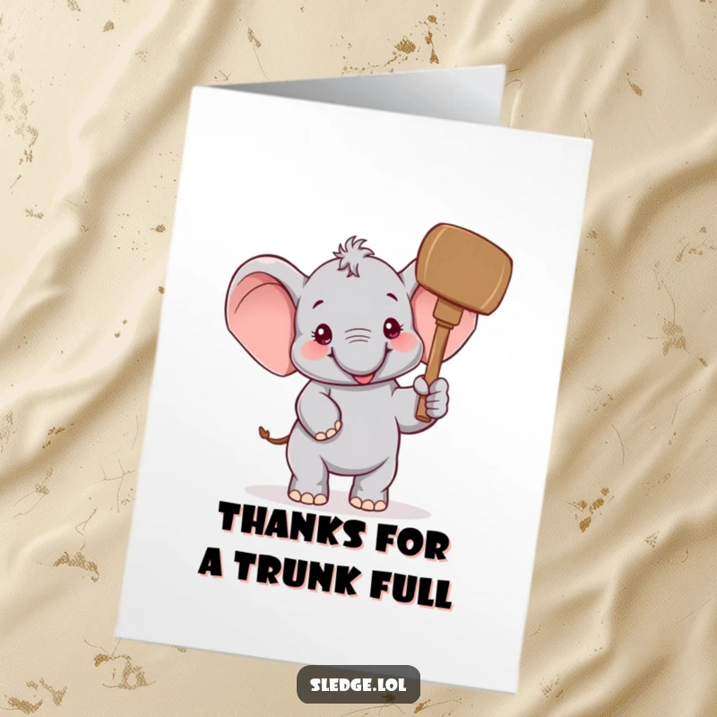 Funny free printable thank you card; a cheerful elephant character humorously raises a giant mallet, conveying bighearted thanks.
